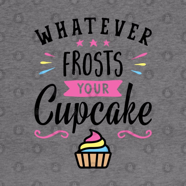 Whatever Frosts Your Cupcake Typography by brogressproject